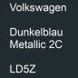 Preview: Volkswagen, Dunkelblau Metallic 2C, LD5Z.